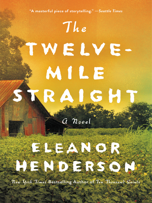 Title details for The Twelve-Mile Straight by Eleanor Henderson - Available